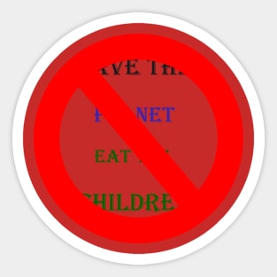 Save The Planet Eat The Babies T-Shirt Sticker